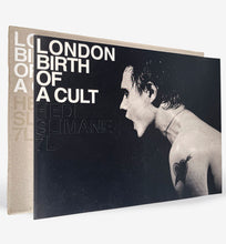 Load image into Gallery viewer, SLIMANE, Hedi. London: Birth of a Cult.