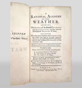 POINTER, John. A Rational Account of The Weather. Shewing the Signs of its Several Changes and Alterations, together with the Philosophical Reasons for them. Collect….