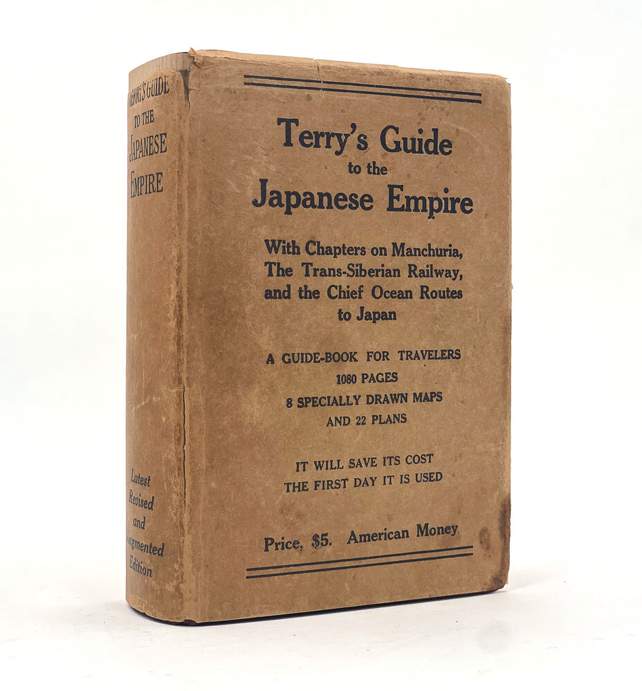 Terry's Guide to the Japanese Empire including Korea and Formosa. With …