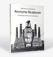 Load image into Gallery viewer, BECHER, Bernhard, and Hilla BECHER. Anonyme Skulpturen: A Typology of technical Constructions.