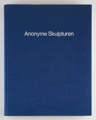BECHER, Bernhard, and Hilla BECHER. Anonyme Skulpturen: A Typology of Technical Constructions. [[bmid:2120872b]]