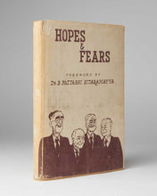 Load image into Gallery viewer, [ANONYMOUS]. Hopes &amp; Fears (When, where and what about Cabinet delegation&#39;s work in India). By a noted Journalist (Who met and talked to Delegation Members and Indian Party Leaders). Foreword by Dr. B. Pattabhi Sitaramayya.