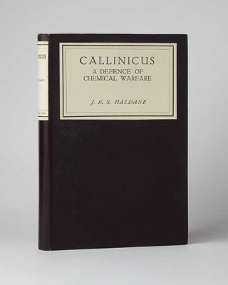 HALDANE, J. B. S. Callinicus. In Defence of Chemical Warfare.