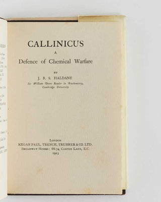HALDANE, J. B. S. Callinicus. In Defence of Chemical Warfare.