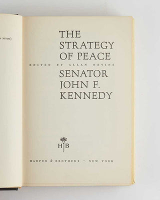 KENNEDY, John F.; Allan NEVINS ( editor ). The Strategy of Peace. [[bmid:2121165b]]