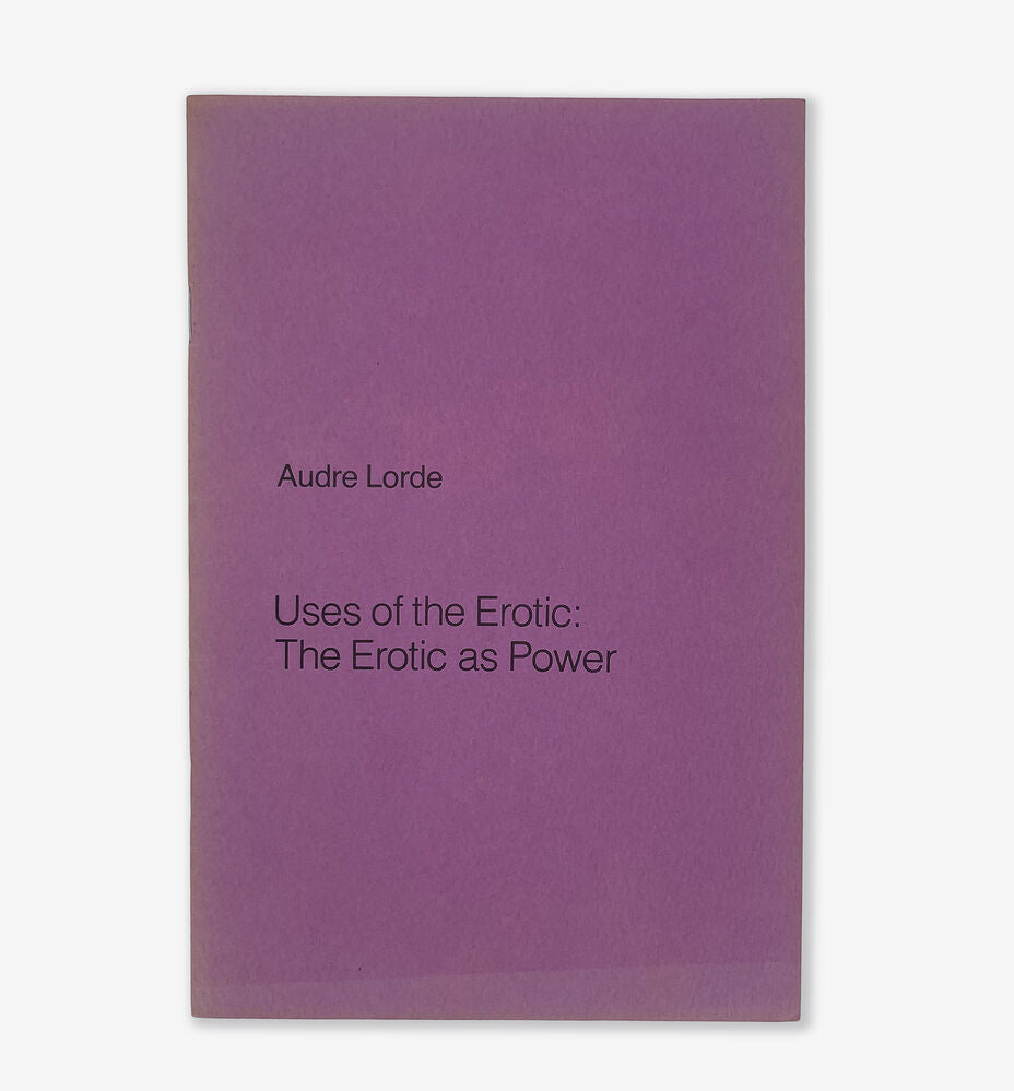 Uses of the Erotic: The Erotic as Power