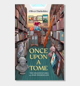 Once Upon a Tome: The Misadventures of a Rare Bookseller