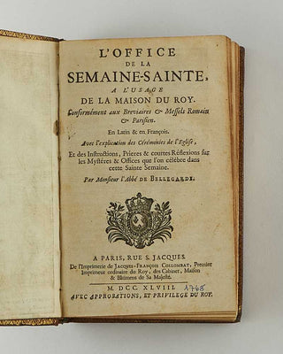 [LITURGY.] BELLEGARDE, [Jean-Baptiste Morvan de], Abbé. L’Office de la Semaine-Sainte, a l’usage de la maison du roy … en latin et en françois … avec l’explication de Cérémonis de l’Eglise, et des Instructions … [[bmid:2121346c]]