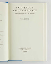 Load image into Gallery viewer, ELIOT, T.S. Knowledge and Experience in the philosophy of F.H. Bradley. [[bmid:2121410b]]