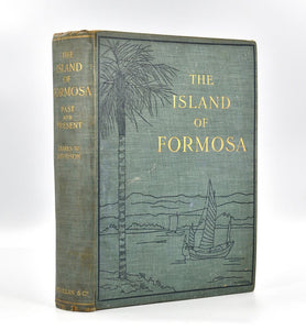 The Island of Formosa Past and Present. History, People, Resources, and …