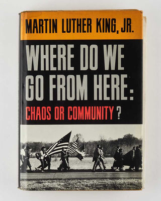 KING, Martin Luther, Jr. Where Do We Go from Here: Chaos or Community? [[bmid:2121448g]]