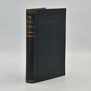 The Suez Canal: Letters and Documents Descriptive of Its Rise and …