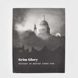 Grim Glory. Pictures of Britain Under Fire