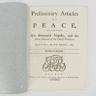 [AMERICAN REVOLUTION.] Preliminary Articles of Peace, between His Britannick Majesty, and the States General of the United Provinces. Signed at Paris, the 2d of September, 1783. Published by Authority.