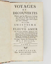 Load image into Gallery viewer, MÜLLER, Gerhard Friedrich. Voyages et découvertes faites par les Russes le long des côtes de la Mer Glaciale &amp; sur l'Océan oriental, tant vers le Japon que vers l'Amérique. Traduit par C. G. F. Dumas.