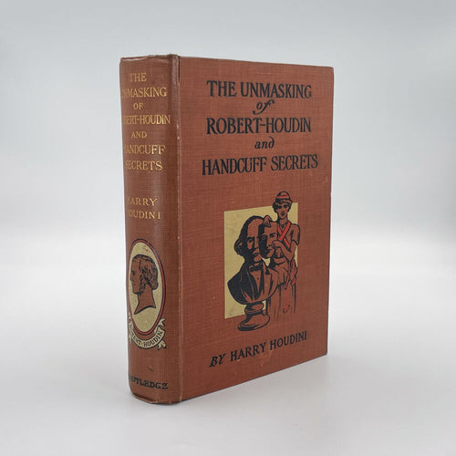 The Unmasking of Robert Houdini. Together with a Treatise on Handcuff …