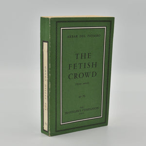The Fetish Crowd. A Trilogy: Paula the Piquôse, Duke Cosimo, The …