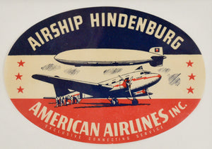 ANON. Airship Hindenburg, American Airlines Inc. Exclusive connecting service.