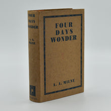 Load image into Gallery viewer, MILNE, A A Four Days Wonder.