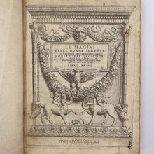 Load image into Gallery viewer, Le imagini delle donne auguste intagliate in istampa di rame… libro …