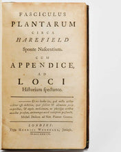 Load image into Gallery viewer, BLACKSTONE, John. Fasciculus Plantarum circa Harefield sponte nascentium. Cum appendice, ad loci historiam spectante. [[bmid:2121839a]]