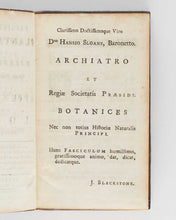Load image into Gallery viewer, BLACKSTONE, John. Fasciculus Plantarum circa Harefield sponte nascentium. Cum appendice, ad loci historiam spectante. [[bmid:2121839b]]