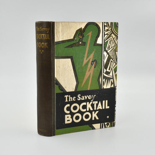 The Savoy Cocktail Book. Being in the main a complete compendium …