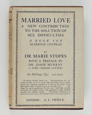 STOPES, Marie. Married Love: A New Contribution to the Solution of Sex Difficulties.