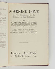 Load image into Gallery viewer, STOPES, Marie. Married Love: A New Contribution to the Solution of Sex Difficulties.