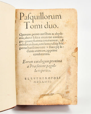 CURIONE, Celio Secondo. Pasquillorum tomi duo. Quorum primo versibus ac rhythmis, altero soluta oratione conscripta quamplurima continentur, ad exhilarandum, confirmandumque hos perturbatissimo rerum statu pij lectoris animum, apprime conducentia. Eorum…