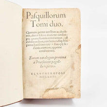 Load image into Gallery viewer, Pasquillorum tomi duo. Quorum primo versibus ac rhythmis, altero soluta oratione …
