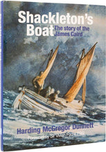 Load image into Gallery viewer, DUNNETT, Harding McGregor. Shackleton's Boat. The Story of the James Caird.
