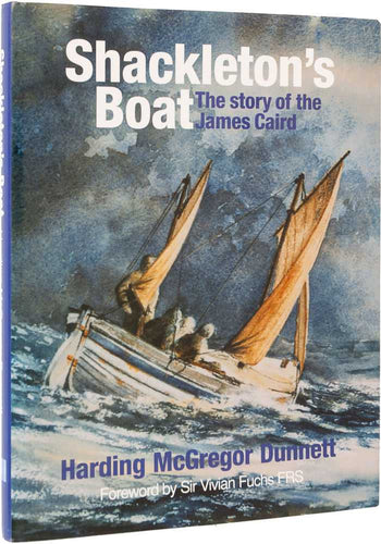 Shackleton's Boat. The Story of the James Caird
