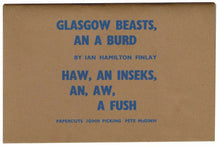 Load image into Gallery viewer, HAMILTON FINLAY, Ian. Glasgow Beasts, An A Burd.