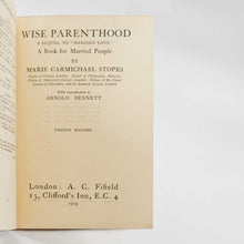 Load image into Gallery viewer, STOPES, Marie Wise Parenthood: A Sequel to “Married Love”- A Book for Married People.
