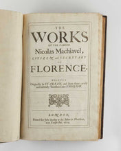 Load image into Gallery viewer, The works of the famous Nicolas Machiavel, citizen and secretary of …
