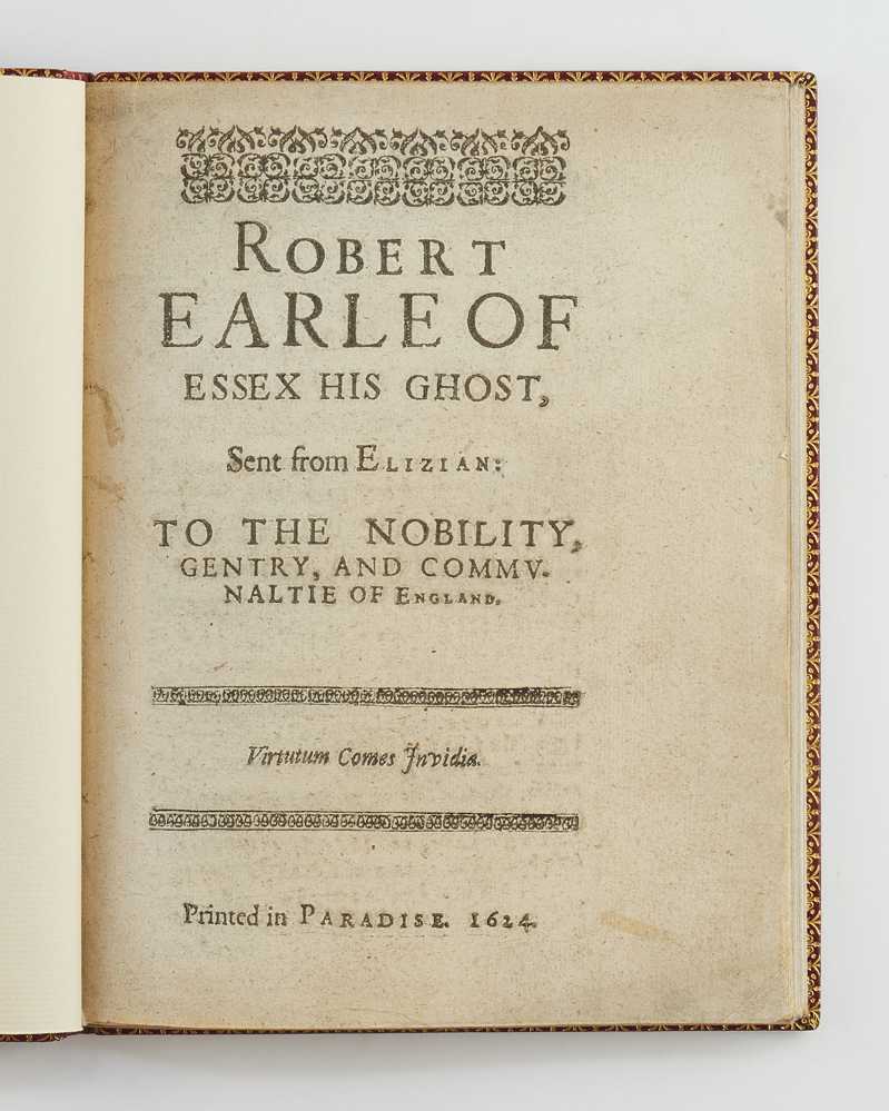 Robert Earle of Essex his ghost, sent from Elizian: to the …
