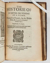 Load image into Gallery viewer, DU BARTAS, Guillaume de Salluste, Seigneur . Bartas his deuine weekes &amp; workes translated: &amp; dedicated to the Kings most excellent Maiestie by Iosuah Syluester