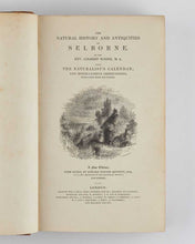 Load image into Gallery viewer, The Natural History and Antiquities of Selborne… A new edition; with …