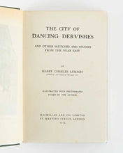 Load image into Gallery viewer, The City of Dancing Dervishes and Other Sketches and Studies from …