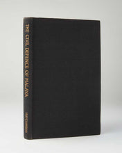 Load image into Gallery viewer, The Civil Defence of Malaya. A Narrative of the Part taken …