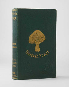 A Plain and Easy Account of British Fungi; with especial reference …