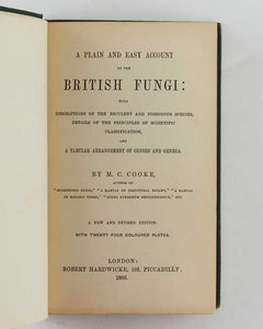 A Plain and Easy Account of British Fungi; with especial reference …