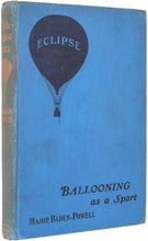 Load image into Gallery viewer, BADEN-POWELL, Major B. Ballooning as a Sport.