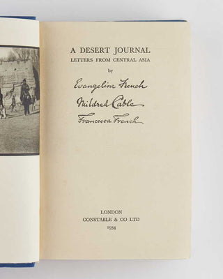 FRENCH, Evangeline, Mildred CABLE & Francesca FRENCH. A Desert Journal. Letters From Central Asia.