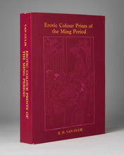 Load image into Gallery viewer, GULIK, Robert van. Erotic Colour Prints of the Ming Dynasty, with an Essay on Chinese Sex Life from the Han to the Ch’ing Dynasty, B.C. 206 – A.D. 1644 [Facsimile of the original 1951 edition].