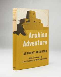 Arabian Adventure. With a Foreword by Lt.-General Sir John Bagut …