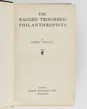 Load image into Gallery viewer, TRESSELL, Robert. [pseud. Robert Noonan] The Ragged Trousered Philanthropists.