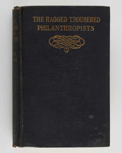 Load image into Gallery viewer, TRESSELL, Robert. [pseud. Robert Noonan] The Ragged Trousered Philanthropists.