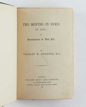 Load image into Gallery viewer, BERNERS, Charles Hugh. Two Months in Syria in 1875; or, Reminiscences of Tent Life.